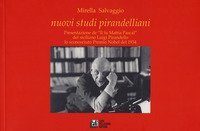 Nuovi studi pirandelliani. Presentazione de &laquo;Il fu Mattia Pascal&raquo; del siciliano Luigi Pirandello lo sconosciuto Premio Nobel del 1934