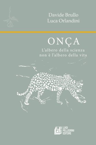 On&ccedil;a. L'albero della scienza non &egrave; l'albero della vita