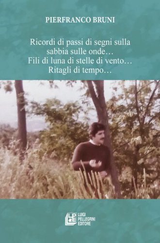 Ricordi di passi di segni sulla sabbia sulle onde... Fili di luna di stelle di vento... Ritagli di tempo...