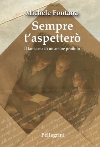 Sempre s'aspetter&ograve;. Il fantasma di un amore proibito