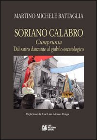 Soriano calabro. &laquo;Cumprunta&raquo; dal satiro danzante al giubilo escatologico