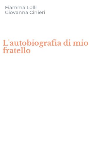 L'autobiografia di mio fratello