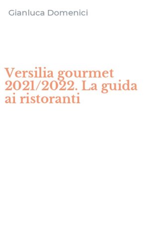 Versilia gourmet 2021/2022. La guida ai ristoranti