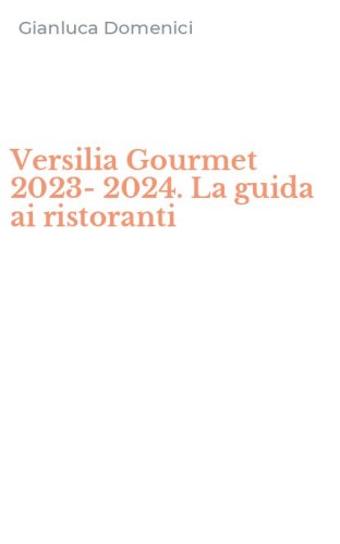 Versilia Gourmet 2023-2024. La guida ai ristoranti