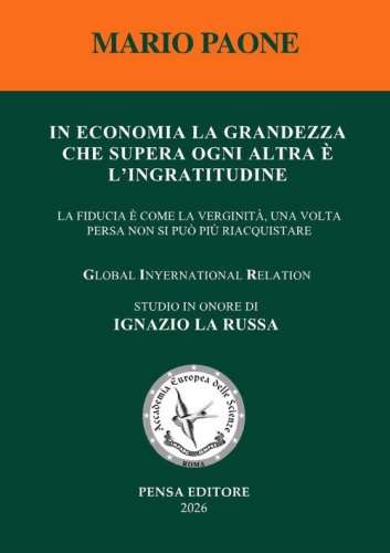In economia la grandezza che supera ogni altra &egrave; l'ingratitudine. La fiducia come la verginit&agrave;, una volta persa non si pu&ograve; pi&ugrave; riacquistare