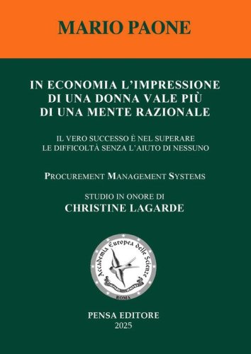 In economia l'impressione di una donna vale pi&ugrave; di una mente razionale. Il vero successo &egrave; nel superare le difficolt&agrave; senza l'aiuto di nessuno