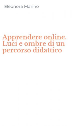 Apprendere online. Luci e ombre di un percorso didattico