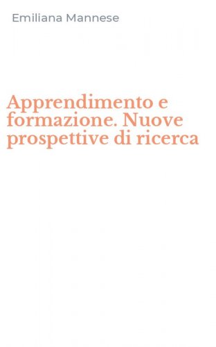 Apprendimento e formazione. Nuove prospettive di ricerca