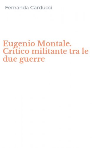 Eugenio Montale. Critico militante tra le due guerre