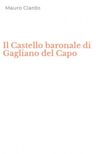 Il Castello baronale di Gagliano del Capo