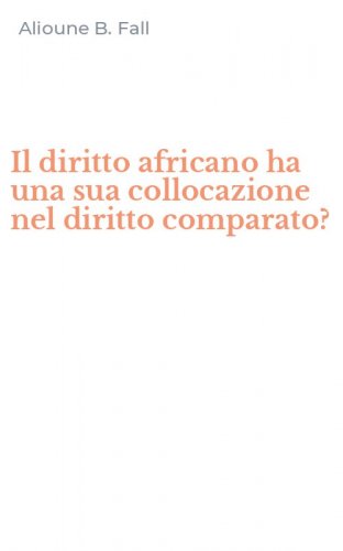 Il diritto africano ha una sua collocazione nel diritto comparato?