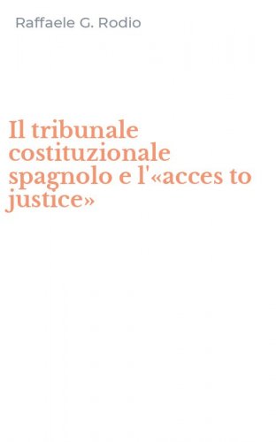 Il tribunale costituzionale spagnolo e l'&laquo;acces to justice&raquo;