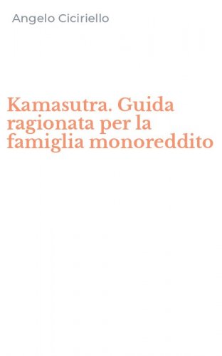 Kamasutra. Guida ragionata per la famiglia monoreddito