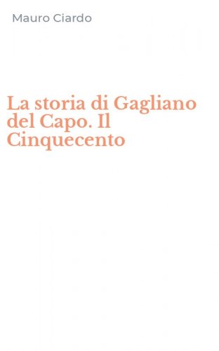 La storia di Gagliano del Capo. Il Cinquecento