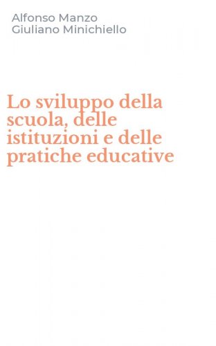 Lo sviluppo della scuola, delle istituzioni e delle pratiche educative