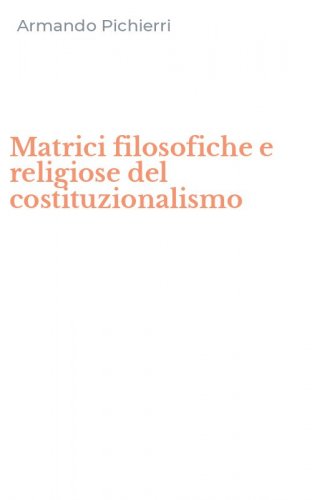 Matrici filosofiche e religiose del costituzionalismo