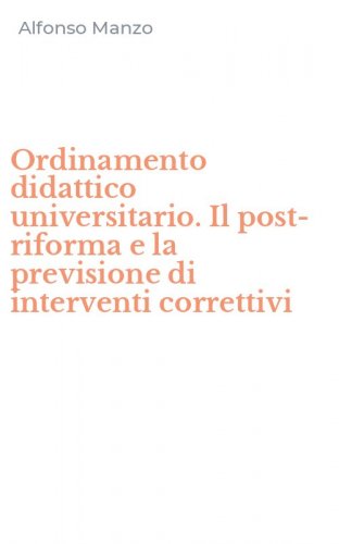 Ordinamento didattico universitario. Il post-riforma e la previsione di interventi correttivi