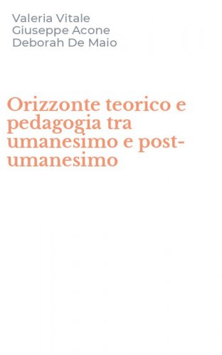 Orizzonte teorico e pedagogia tra umanesimo e post-umanesimo