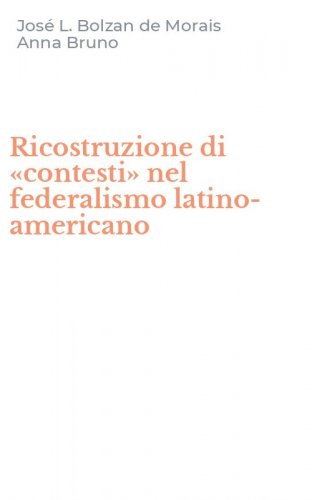 Ricostruzione di &laquo;contesti&raquo; nel federalismo latino-americano