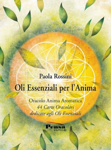 Oli essenziali per l'anima. 44 carte oracolari dedicate agli oli essenziali