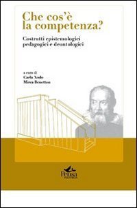 Che cos'&egrave; la competenza? Costrutti epistemologici pedagogici e deontologici