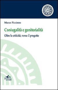Coniugalit&agrave; e genitorialit&agrave;. Oltre la criticit&agrave;, verso il progetto