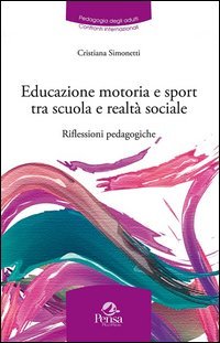 Educazione motoria e sport tra scuola e realt&agrave; sociale. Riflessioni pedagogiche