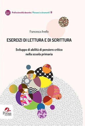 Esercizi di lettura e di scrittura. Sviluppo di abilit&agrave; di pensiero critico nella scuola primaria