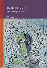 Fuori prezzo. Lyotard oltre il postmoderno