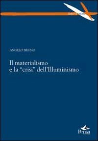 Il materialismo e la &laquo;crisi&raquo; dell'Illuminismo