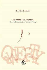 Il vuoto e la visione. Note sulla narrativa di James Purdy