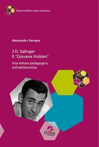 J.D. Salinger Il &laquo;Giovane Holden&raquo;. Una lettura pedagogica sull'adolescenza