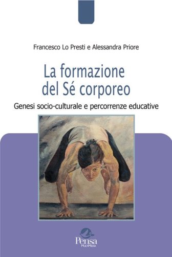 La formazione del S&eacute; corporeo. Genesi socio-culturale e percorrenze educative