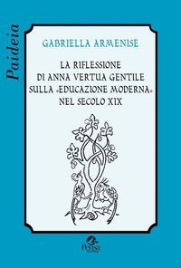 La riflessione di Anna Vertua Gentile sulla &laquo;educazione moderna&raquo; nel secolo XIX