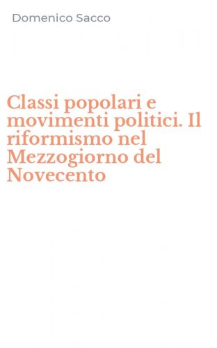 Classi popolari e movimenti politici. Il riformismo nel Mezzogiorno del Novecento