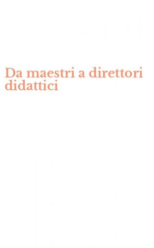 Da maestri a direttori didattici