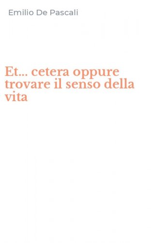 Et... cetera oppure trovare il senso della vita