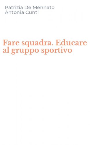 Fare squadra. Educare al gruppo sportivo