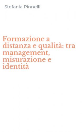 Formazione a distanza e qualit&agrave;: tra management, misurazione e identit&agrave;
