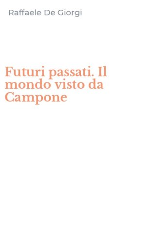 Futuri passati. Il mondo visto da Campone