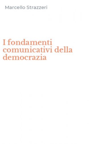 I fondamenti comunicativi della democrazia