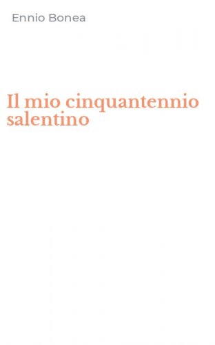 Il mio cinquantennio salentino