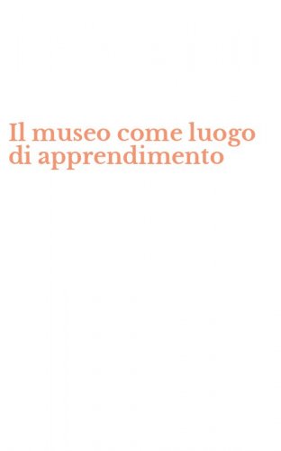 Il museo come luogo di apprendimento