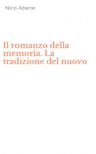 Il romanzo della memoria. La tradizione del nuovo