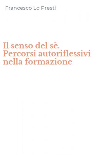 Il senso del s&egrave;. Percorsi autoriflessivi nella formazione