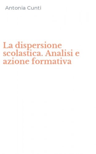 La dispersione scolastica. Analisi e azione formativa