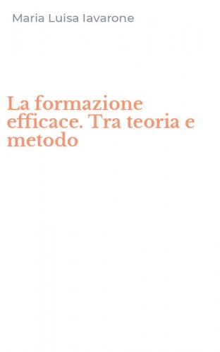 La formazione efficace. Tra teoria e metodo