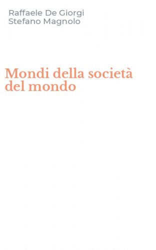 Mondi della societ&agrave; del mondo