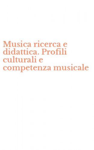 Musica ricerca e didattica. Profili culturali e competenza musicale
