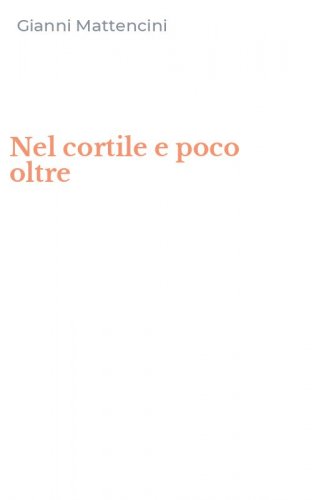 Nel cortile e poco oltre